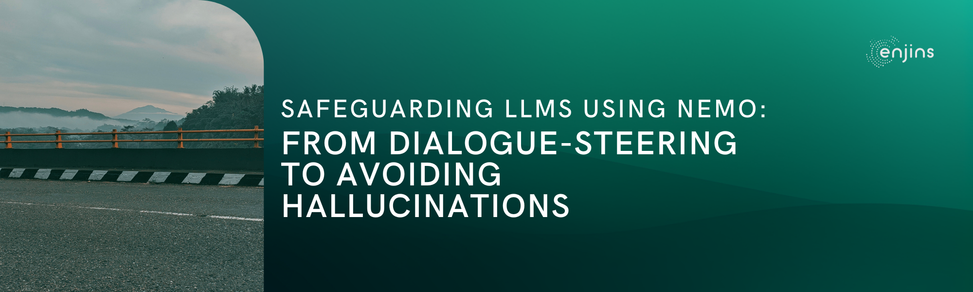Safeguarding LLMs using NeMo: from dialogue-steering to avoiding hallucinations